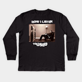 how i listen used Kids Long Sleeve T-Shirt